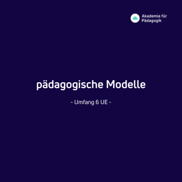 pädagogische Modelle